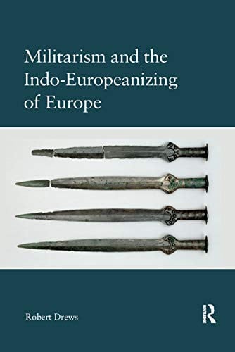 Militarism and the Indo-Europeanizing of Europe Taylor & Francis Group
