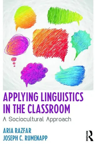 Applying Linguistics in the Classroom A Sociocultural Approach Routledge