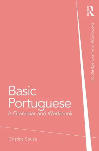 Basic Portuguese A Grammar and Workbook Routledge
