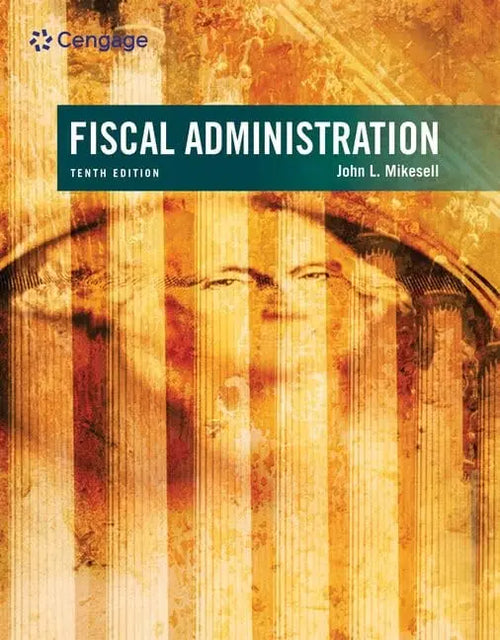 Fiscal Administration by John Mikesell