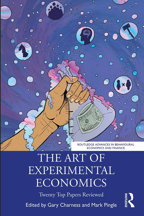 The Art of Experimental Economics Twenty Top Papers Reviewed by Gary Charness