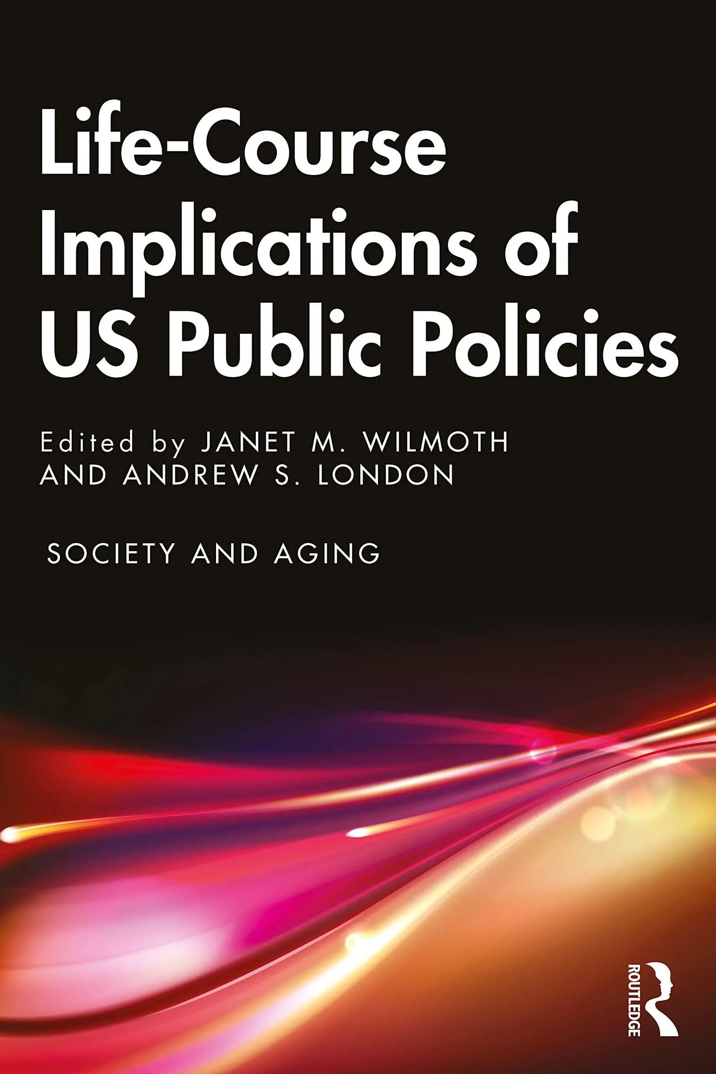 Life-course Implications of US Public Policies by Janet M. Wilmoth – book cover