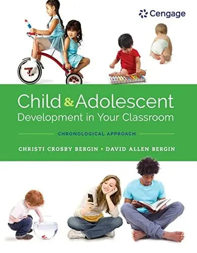 Child and Adolescent Development in Your Classroom, Chronological Approach by Christi Crosby Bergin – book cover