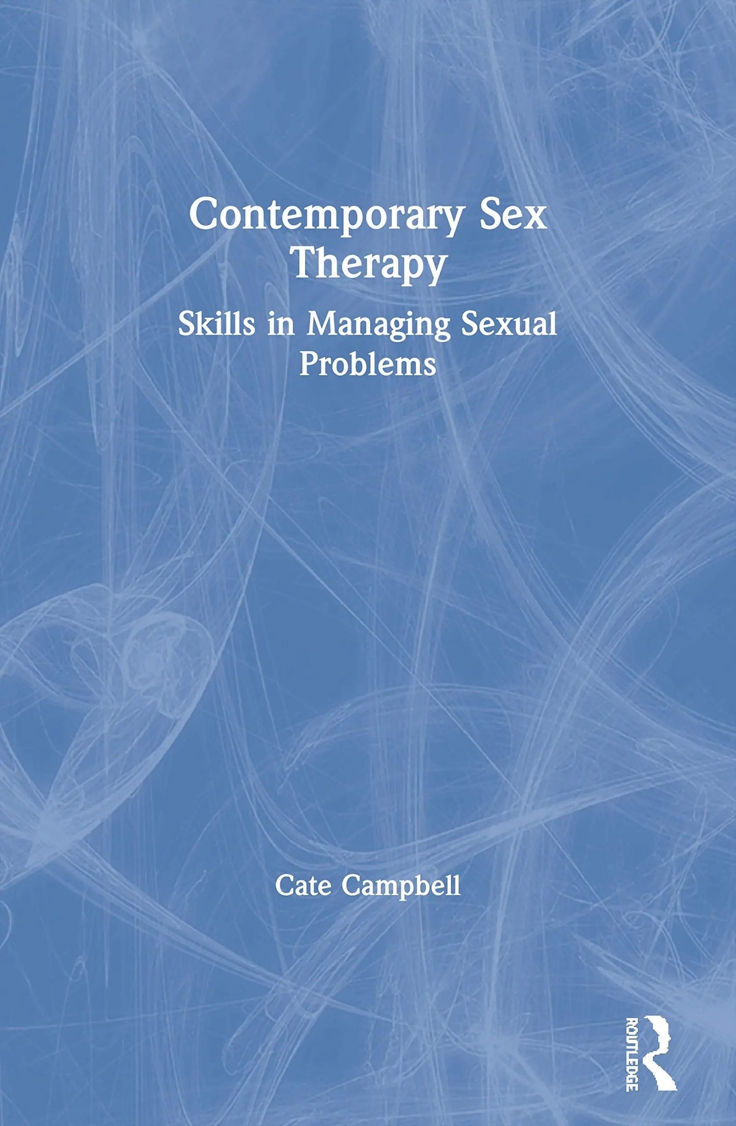 Contemporary Sex Therapy Skills in Managing Sexual Problems by Cate Campbell – book cover