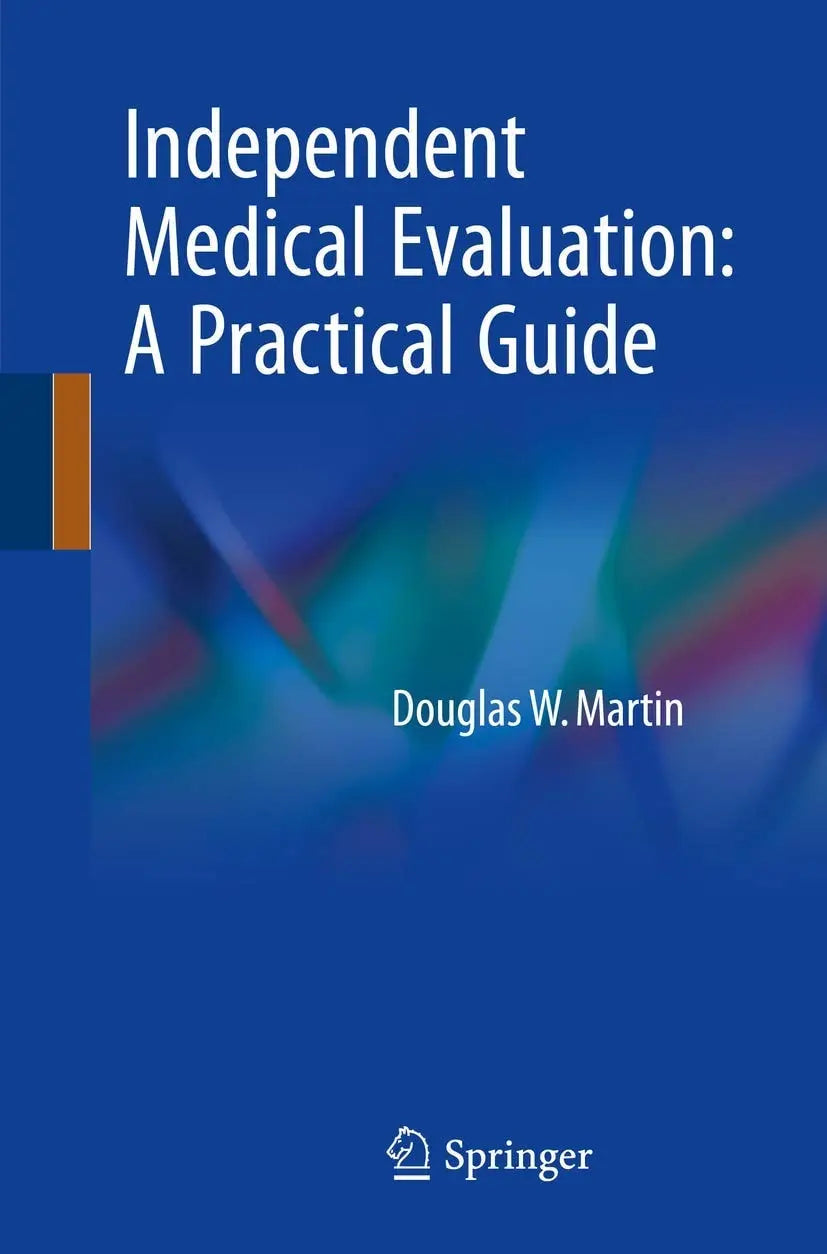 Independent Medical Evaluation A Practical Guide by Douglas W. Martin – book cover