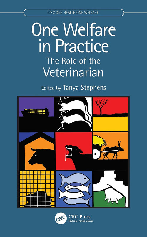 One Welfare in Practice The Role of the Veterinarian by Tanya Stephens
