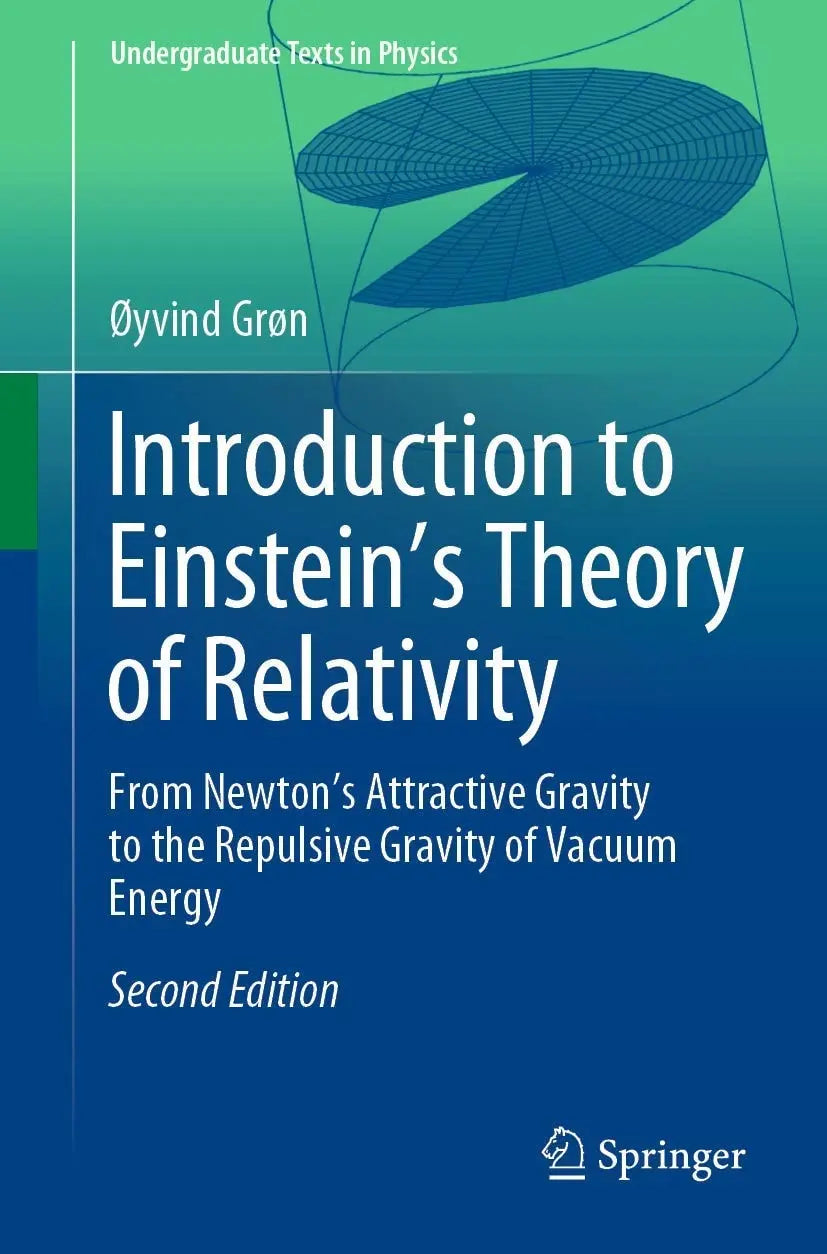 Introduction to Einstein’s Theory of Relativity From Newton’s Attractive Gravity to the Repulsive Gravity – book cover