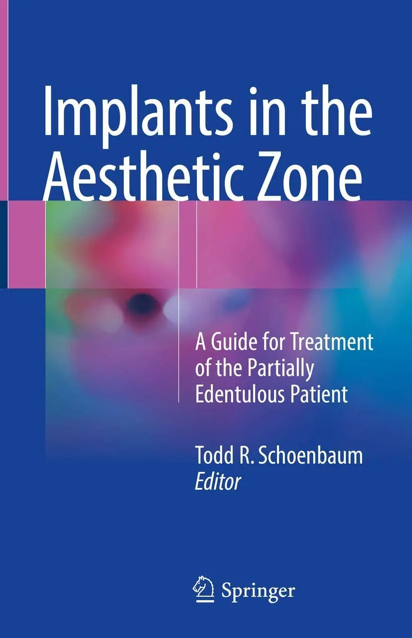 Implants in the Aesthetic Zone A Guide for Treatment of the Partially Edentulous Patient by Todd R. Schoenbaum – book cover