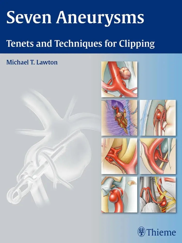 Seven Aneurysms Tenets and Techniques for Clipping by Michael T. Lawton – book cover