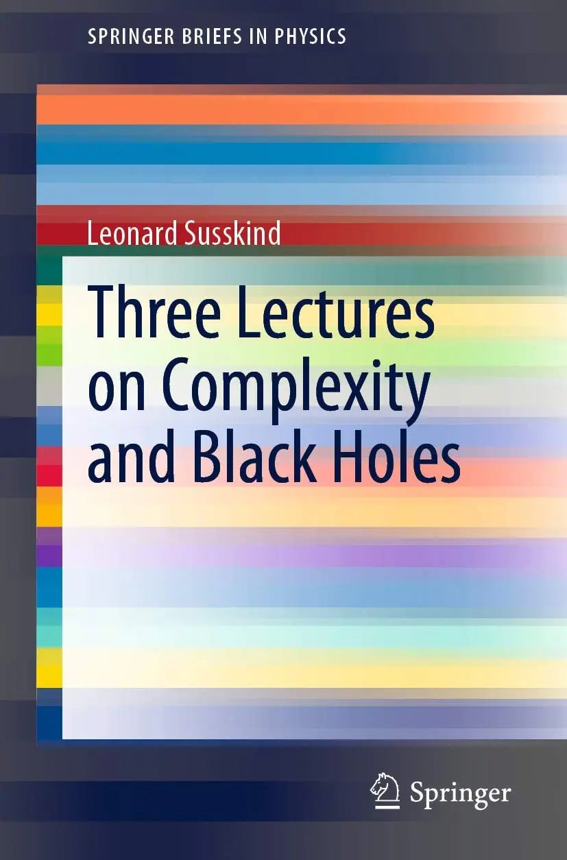 Three Lectures on Complexity and Black Holes by Leonard Susskind – book cover