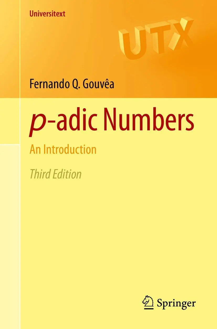 p-adic Numbers An Introduction by Fernando Q. Gouvêa – book cover