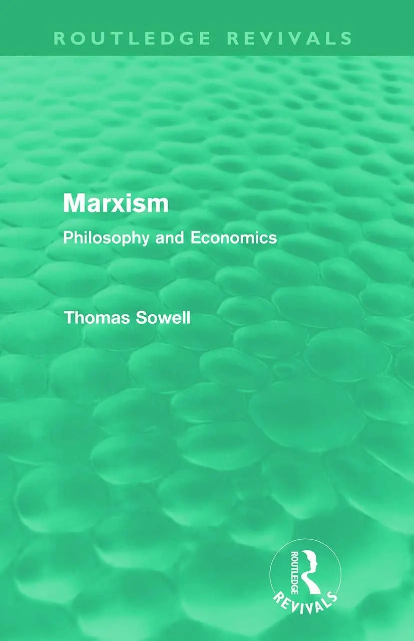 Marxism (Routledge Revivals) Philosophy and Economics by Thomas Sowell – book cover