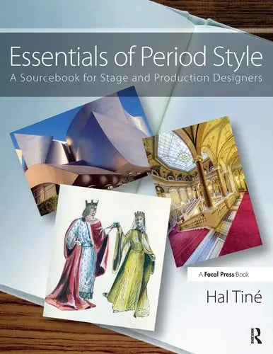 Essentials of Period Style A Sourcebook for Stage and Production Designers Focal Press