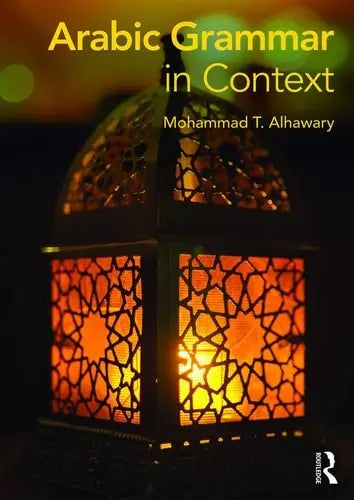 Arabic Grammar in Context Routledge, Taylor & Francis Group