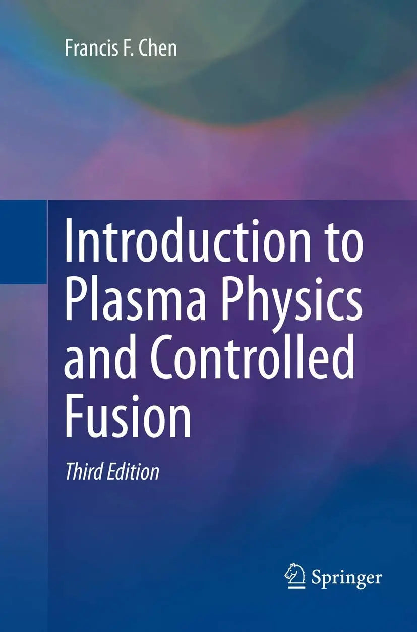 Introduction to Plasma Physics and Controlled Fusion by Francis Chen – book cover