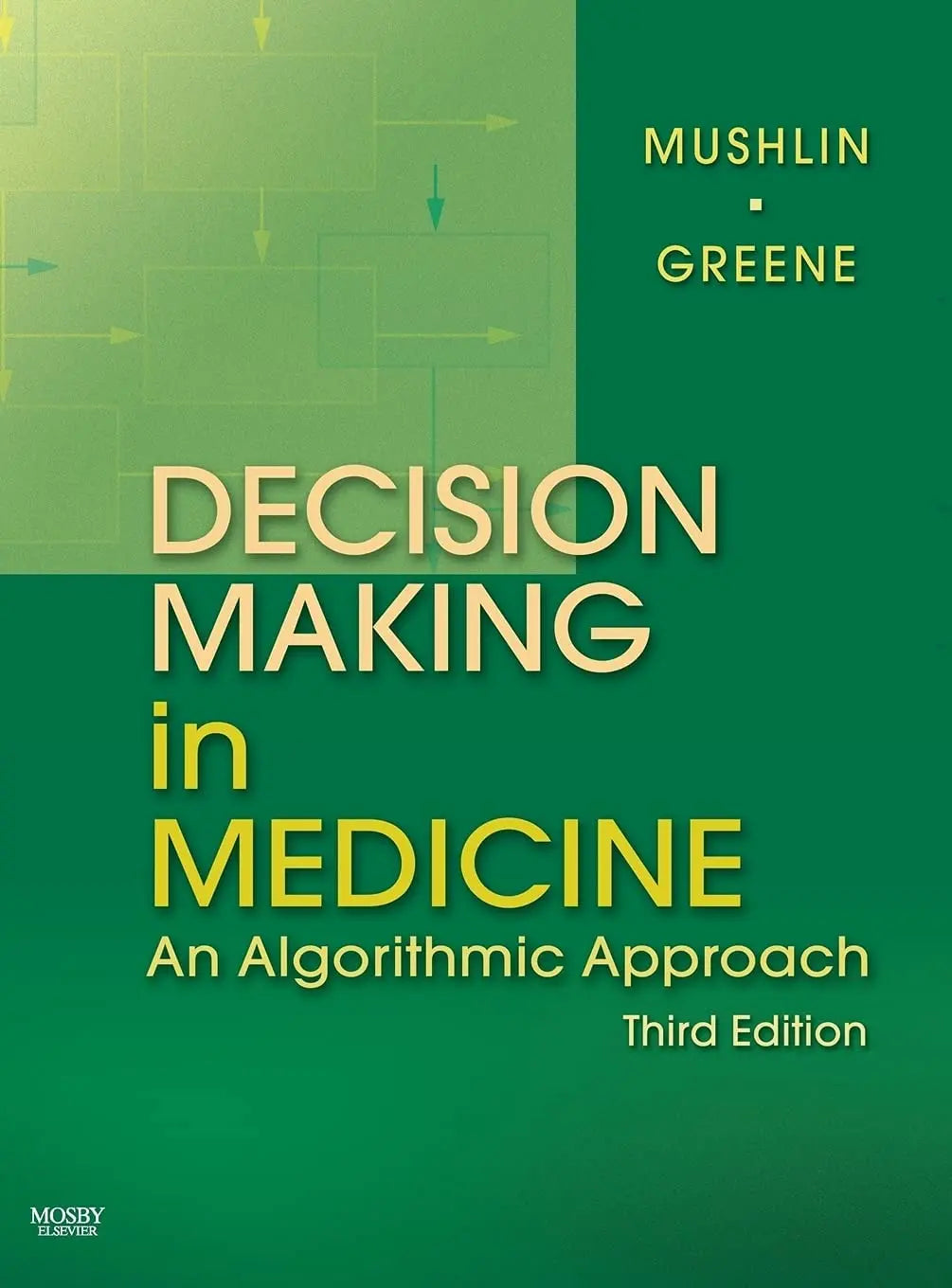 Decision Making in Medicine An Algorithmic Approach by Stuart B. Mushlin – book cover
