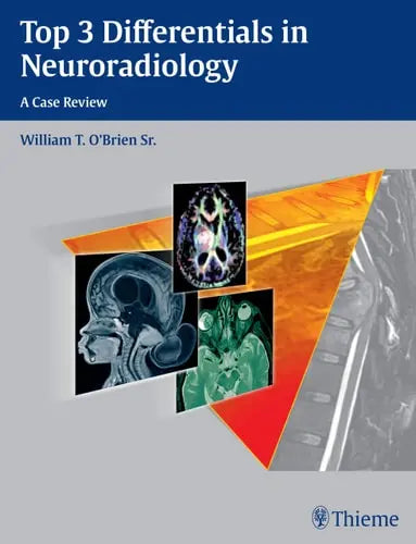 Top 3 Differentials in Neuroradiology A Case Review