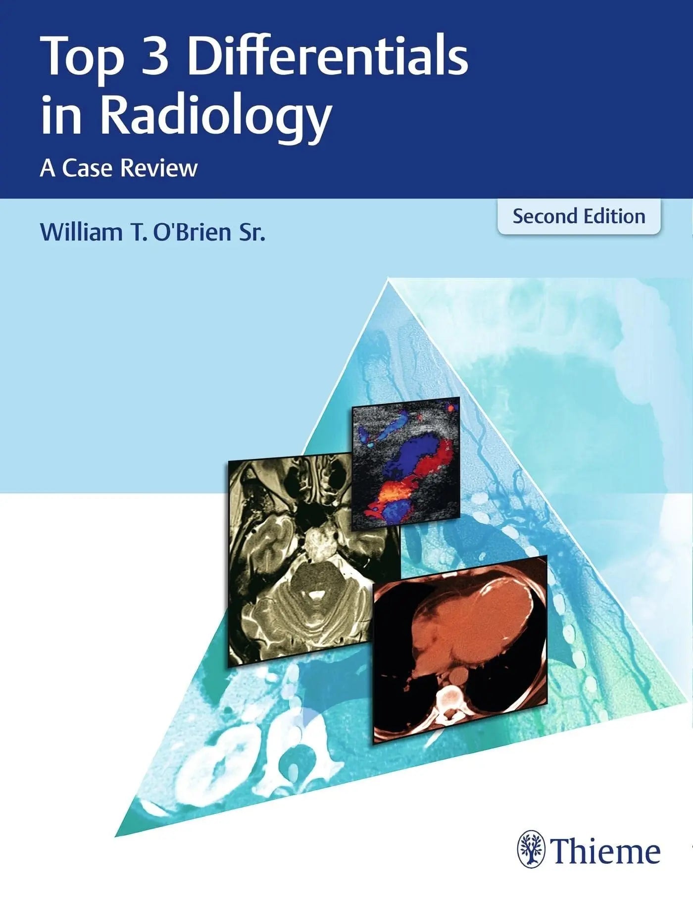 Top 3 Differentials in Radiology A Case Review by William T. O'Brien – book cover