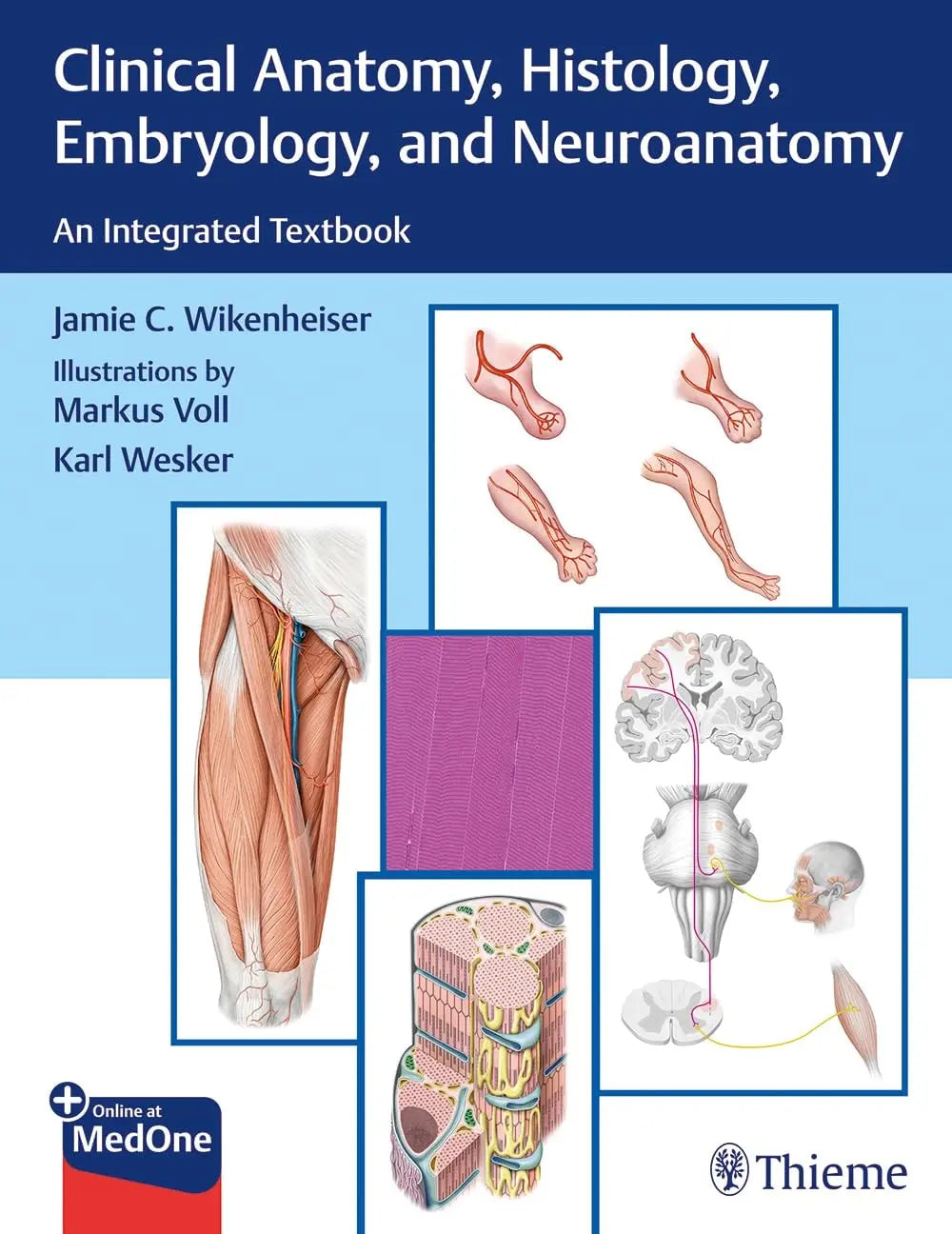 Clinical Anatomy, Histology, Embryology, and Neuroanatomy An Integrated Textbook by Jamie Wikenheiser – book cover