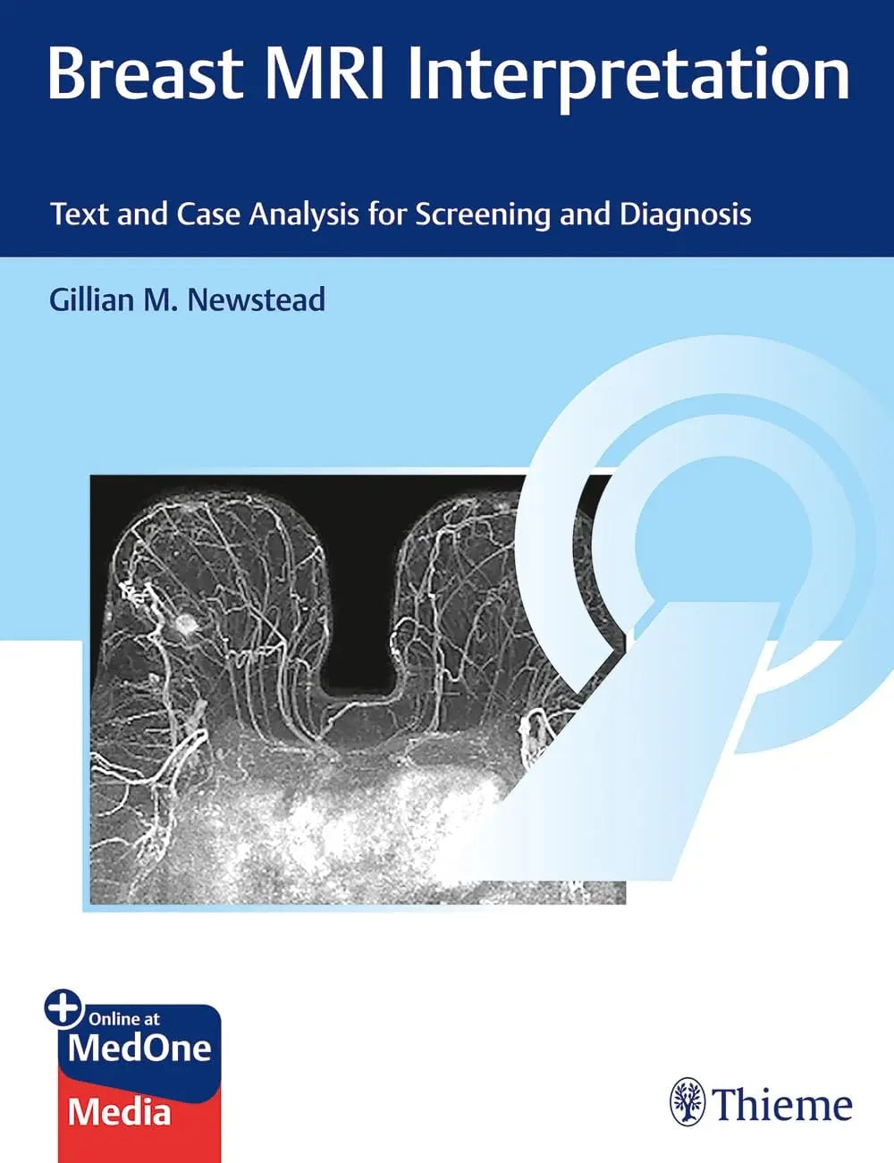 Breast MRI Interpretation Text and Online Case Analysis for Screening and Diagnosis by Gillian M. Newstead – book cover