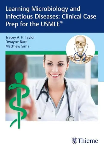 Learning Microbiology and Infectious Diseases Clinical Case Prep for the USMLE Thieme