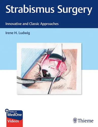 Strabismus Surgery Innovative and Classic Approaches Thieme Medical Publishers, Incorporated