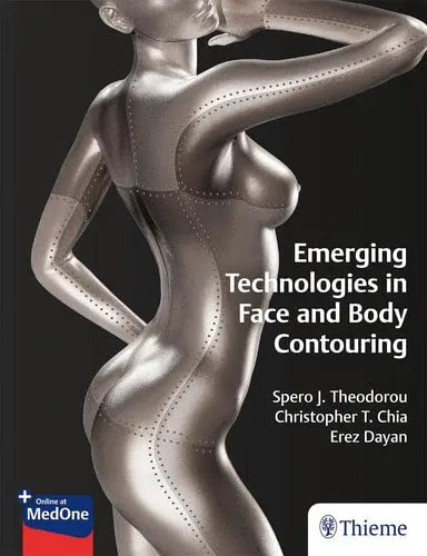 Emerging Technologies in Face and Body Contouring by Spero J. Theodorou