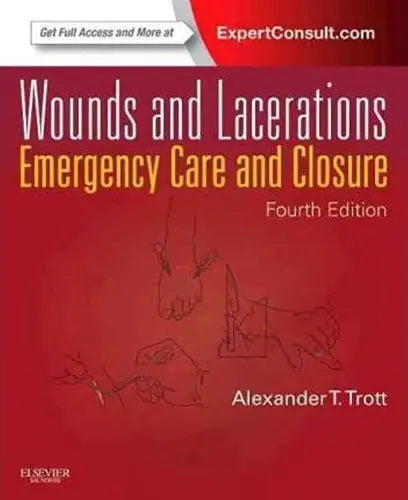 Wounds and Lacerations Emergency Care and Closure (Expert Consult - Online and Print) Elsevier Health Sciences