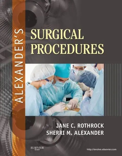 Alexander's Surgical Procedures by Jane C. Rothrock