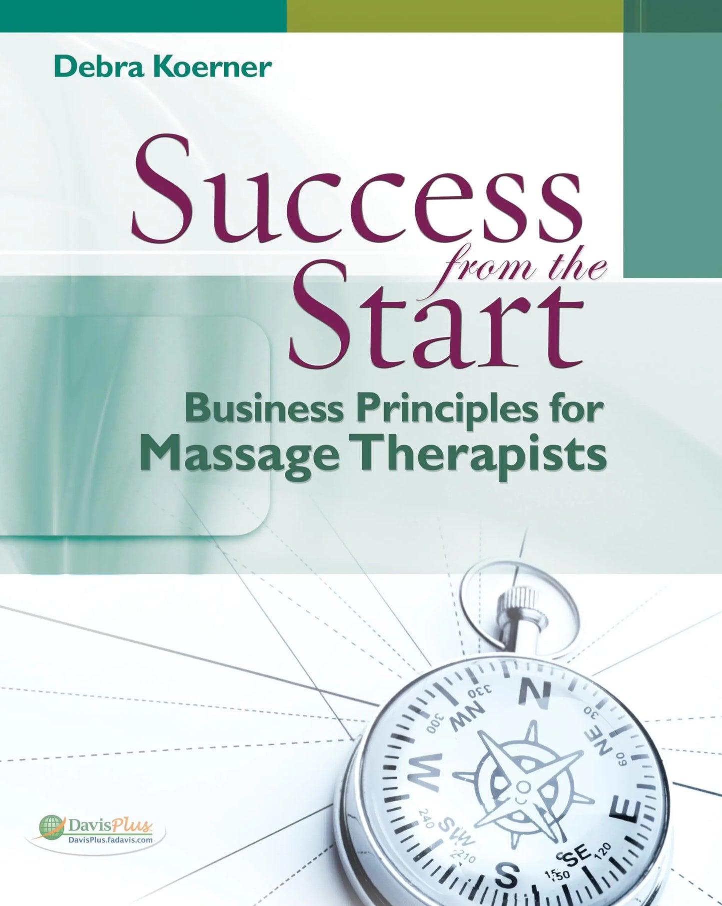 Success from the Start Business Principles for Massage Therapists by Debra Koerner – book cover