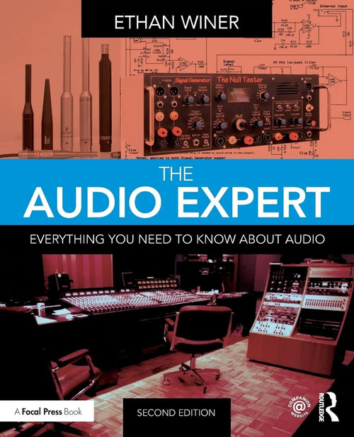 The Audio Expert Everything You Need to Know about Audio by Ethan Winer