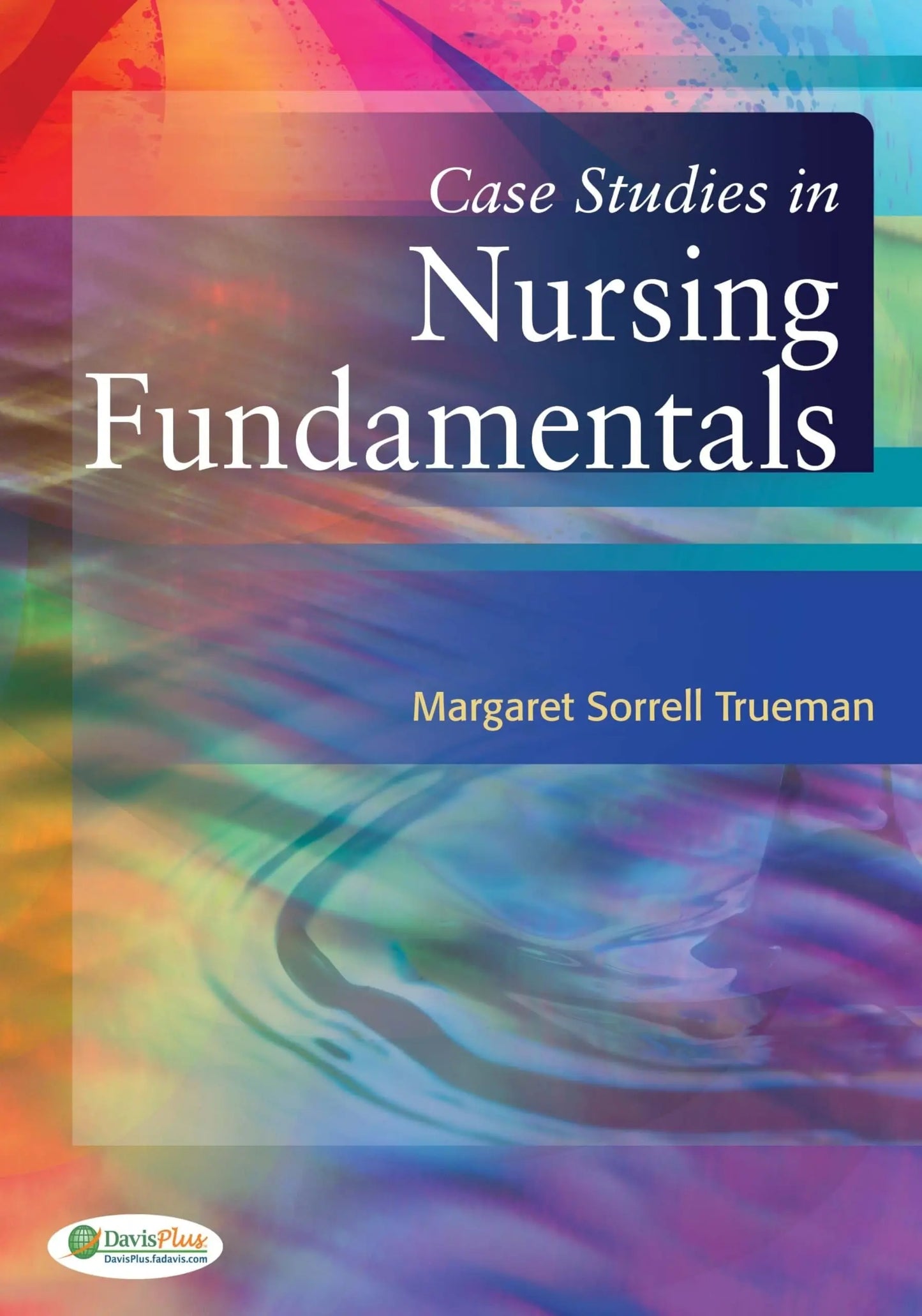 Case Studies in Nursing Fundamentals by Margaret Sorrell Trueman – book cover