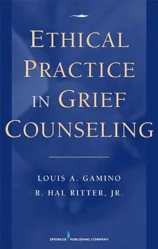 Ethical Practice in Grief Counseling Springer Publishing Company