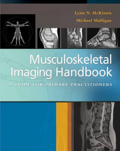 Musculoskeletal Imaging Handbook A Guide for Primary Practitioners by Lynn N. McKinnis