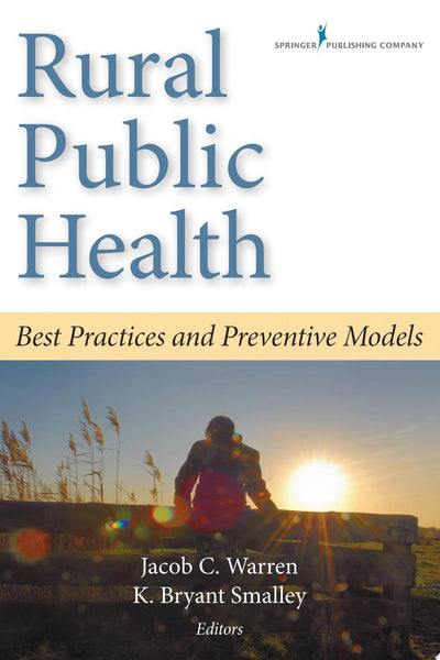 Rural Public Health Best Practices and Preventive Models