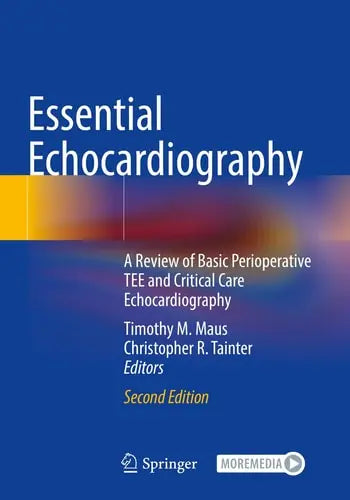 Essential Echocardiography A Review of Basic Perioperative TEE and Critical Care Echocardiography Springer International Publishing