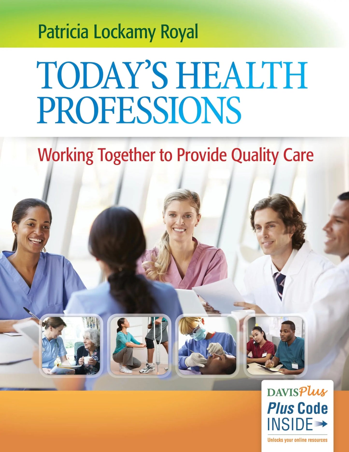 Today's Health Professions Working Together to Provide Quality Care by Patricia Lockamy Royal – book cover