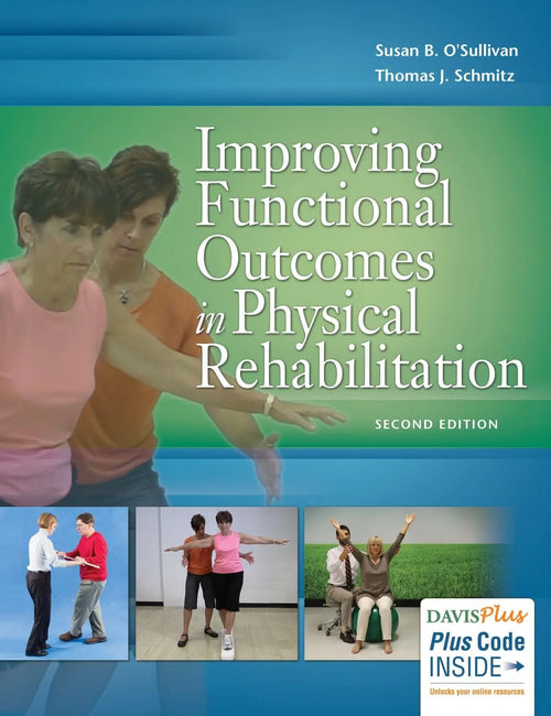 Improving Functional Outcomes in Physical Rehabilitation by Susan B. O'Sullivan