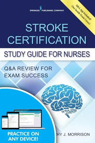 Stroke Certification Study Guide for Nurses QandA Review for Exam Success