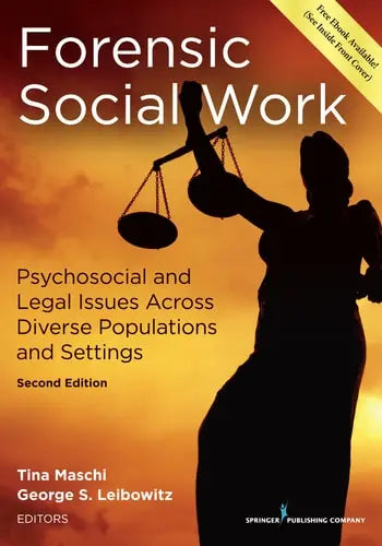 Forensic Social Work Psychosocial and Legal Issues Across Diverse Populations and Settings Springer Publishing Company