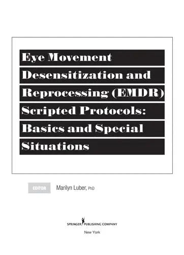 Eye Movement Desensitization and Reprocessing (EMDR) Scripted Protocols Basics and Special Situations Springer Publishing Company
