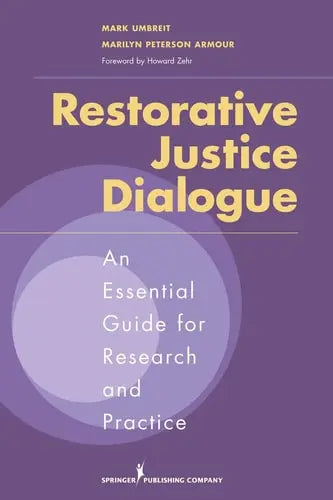 Restorative Justice Dialogue An Essential Guide for Research and Practice