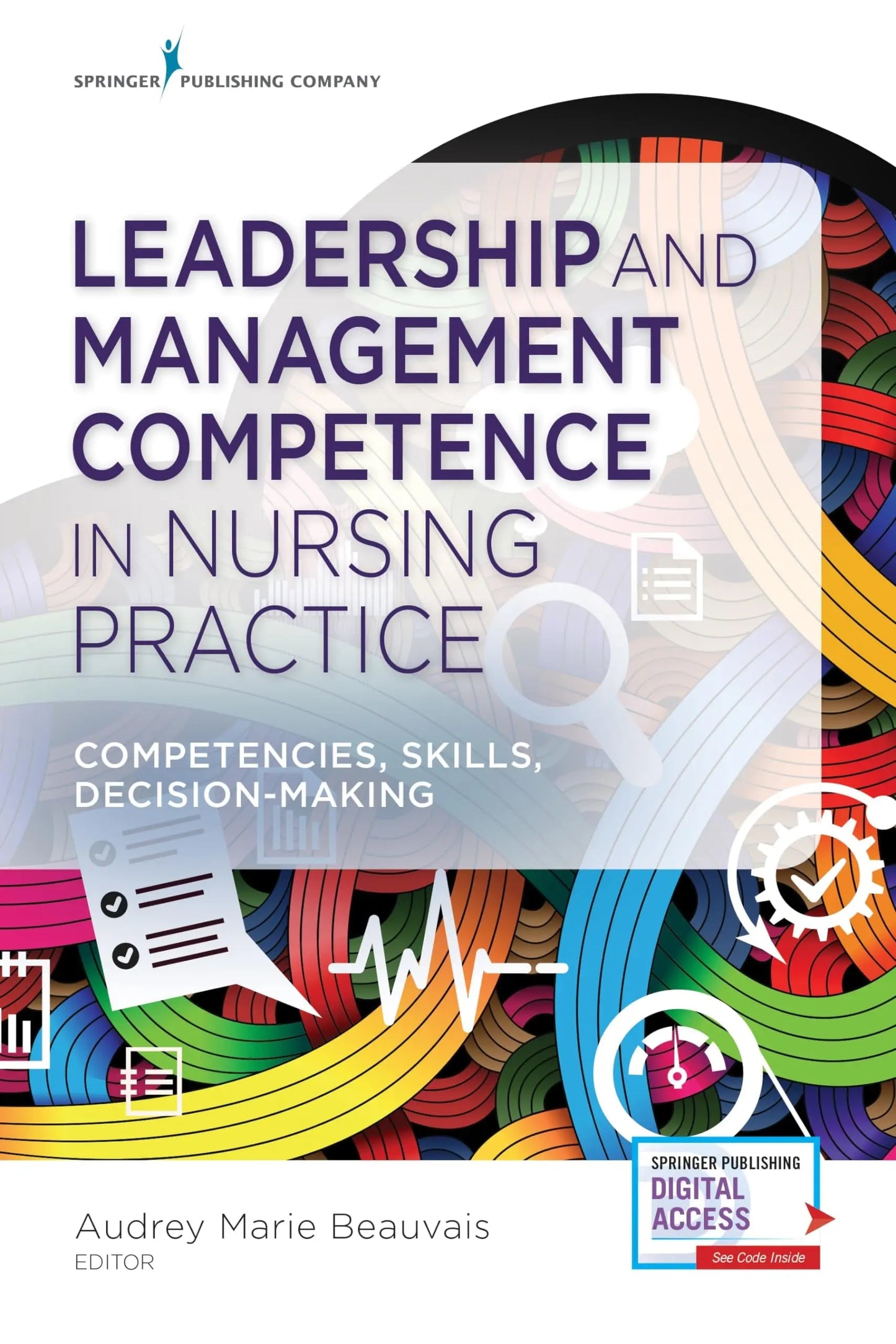 Leadership and Management Competence in Nursing Practice Competencies, Skills, and Decision Making by – book cover