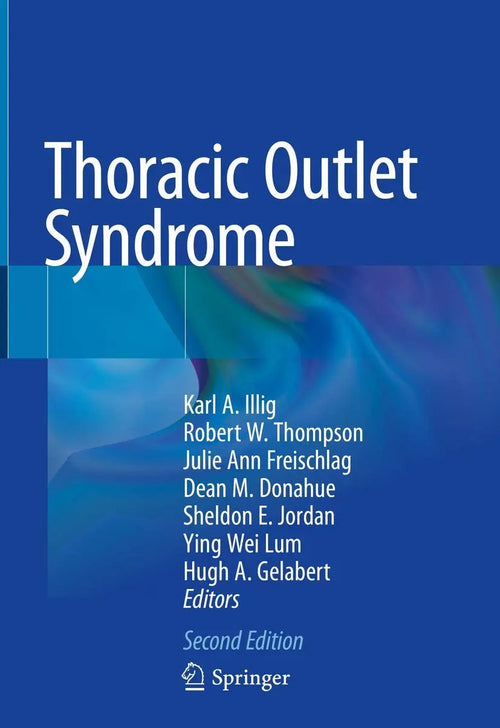 Thoracic Outlet Syndrome by Karl A. Illig