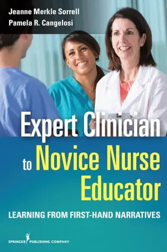 Expert Clinician to Novice Nurse Educator Learning from First-Hand Narratives