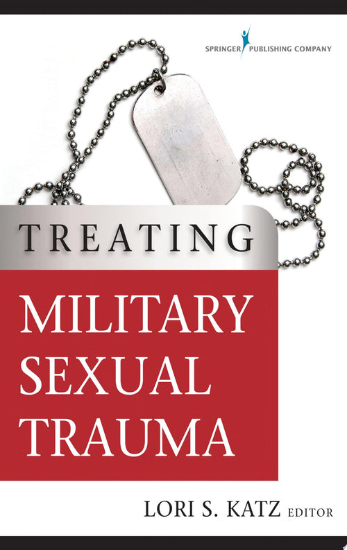 Treating Military Sexual Trauma by Lori S. Katz