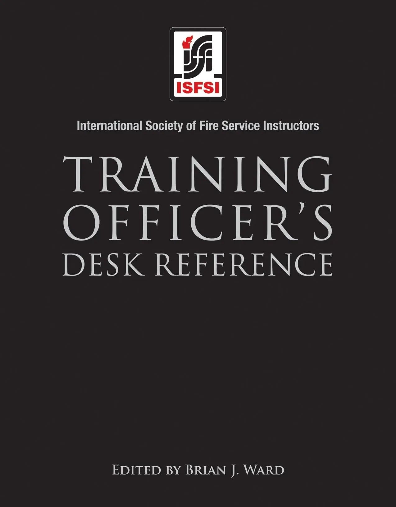 Training Officer's Desk Reference by International Society of Fire Service Instructors – book cover