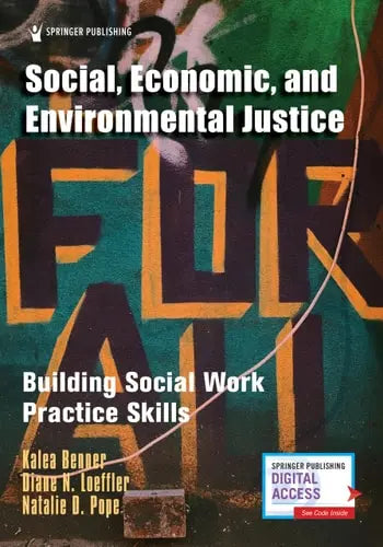 Social, Economic, and Environmental Justice Building Social Work Practice Skills Springer Publishing Company, Incorporated