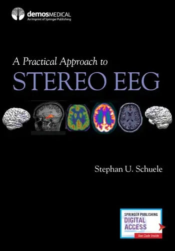A Practical Approach to Stereo EEG Springer Publishing Company, Incorporated