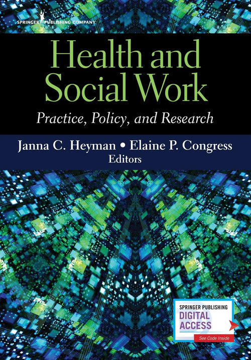 Health and Social Work Practice, Policy, and Research by Janna C. Heyman